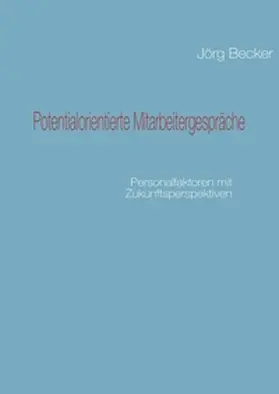 Becker |  Potentialorientierte Mitarbeitergespräche | Buch |  Sack Fachmedien