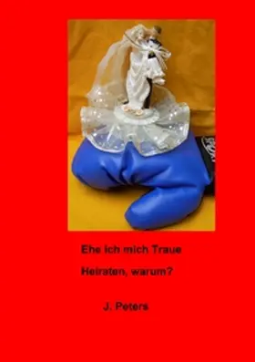Peters |  Ehe ich mich Traue | Buch |  Sack Fachmedien