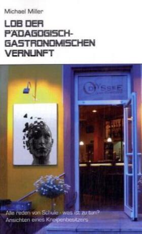 Miller |  Lob der pädagogisch-gastronomischen Vernunft | Buch |  Sack Fachmedien