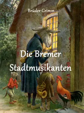 Grimm |  Die Bremer Stadtmusikanten | eBook | Sack Fachmedien