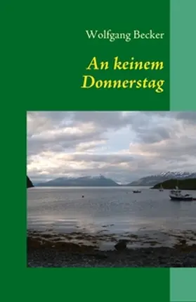 Becker |  An keinem Donnerstag | Buch |  Sack Fachmedien