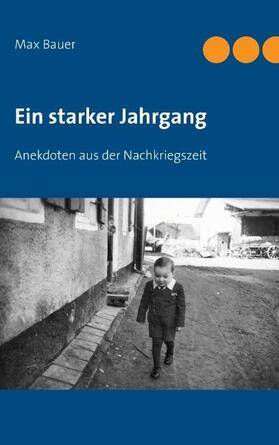 Bauer |  Ein starker Jahrgang | Buch |  Sack Fachmedien