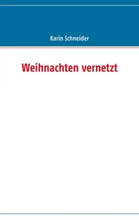 Schneider |  Weihnachten vernetzt | Buch |  Sack Fachmedien