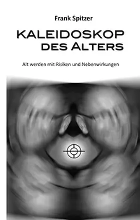 Spitzer |  Kaleidoskop des Alters | Buch |  Sack Fachmedien