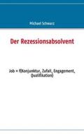 Schwarz |  Der Rezessionsabsolvent | Buch |  Sack Fachmedien