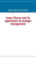 Jäger / Höller |  Game Theory and its application to strategic management | Buch |  Sack Fachmedien