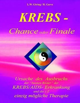 Göring / Garve |  Krebs -  Chance oder Finale | Buch |  Sack Fachmedien