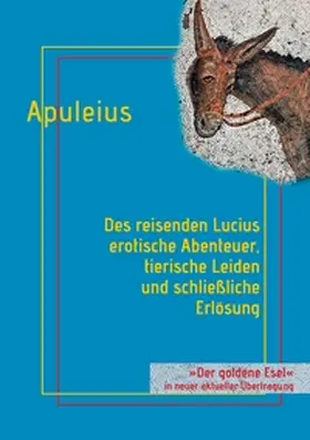 Apuleius / Schareika |  Des reisenden Lucius erotische Abenteuer, tierische Leiden und schließliche Erlösung | Buch |  Sack Fachmedien