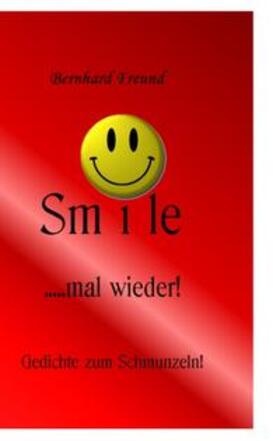 Freund | smile mal wieder! | Buch | 978-3-8370-7973-9 | sack.de