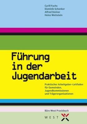 Fuchs / Schenker / Steiner | Führung in der Jugendarbeit | Buch | sack.de