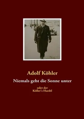 Köhler |  Niemals geht die Sonne unter | Buch |  Sack Fachmedien