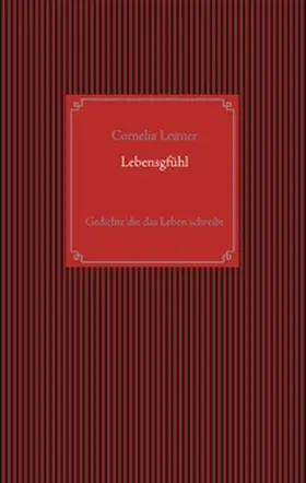 Leitner |  Lebensgfühl | Buch |  Sack Fachmedien