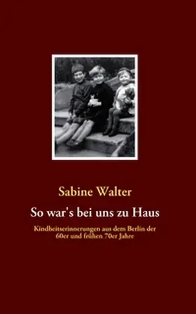 Walter |  So war's bei uns zu Haus | Buch |  Sack Fachmedien