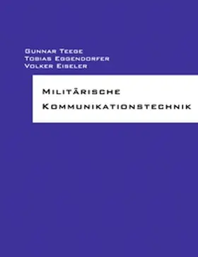 Teege / Eggendorfer / Eiseler |  Militärische Kommunikationstechnik | Buch |  Sack Fachmedien