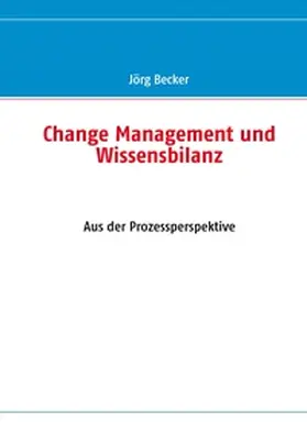 Becker |  Change Management und Wissensbilanz | Buch |  Sack Fachmedien