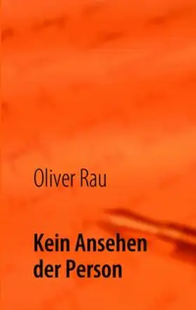 Rau |  Kein Ansehen der Person | Buch |  Sack Fachmedien