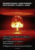 Bedjaoui / Deiseroth / Bennoune |  Völkerrechtliche Pflicht zur nuklearen Abrüstung? | Buch |  Sack Fachmedien