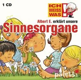 Schwab |  Ich weiß was - Albert E. erklärt unsere Sinnesorgane | Sonstiges |  Sack Fachmedien