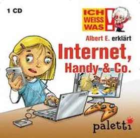 Hahn |  Ich weiß was - Albert E. erklärt Internet, Handy & Co. | Sonstiges |  Sack Fachmedien