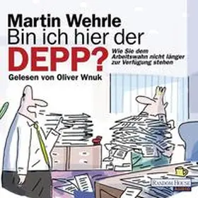 Wehrle |  Bin ich hier der Depp? | Sonstiges |  Sack Fachmedien
