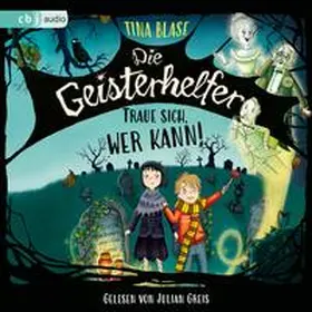 Blase |  Die Geisterhelfer – Traue sich, wer kann! | Sonstiges |  Sack Fachmedien