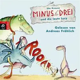Krause |  Minus Drei und die laute Lucy | Sonstiges |  Sack Fachmedien