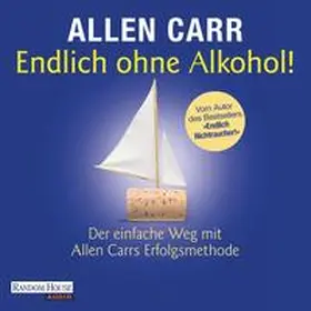 Carr |  Endlich ohne Alkohol! | Sonstiges |  Sack Fachmedien