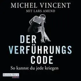 Amend / Vincent |  Der Verführungscode - So kannst du jede kriegen | Sonstiges |  Sack Fachmedien