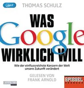 Schulz | Was Google wirklich will | Sonstiges | 978-3-8371-3241-0 | www.sack.de