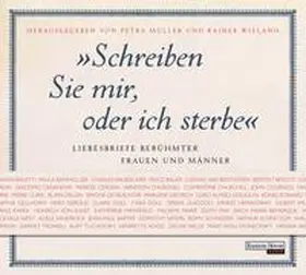 Müller / Wieland | Schreiben Sie mir, oder ich sterbe | Sonstiges | 978-3-8371-3367-7 | sack.de