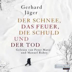 Jäger |  Der Schnee, das Feuer, die Schuld und der Tod | Sonstiges |  Sack Fachmedien