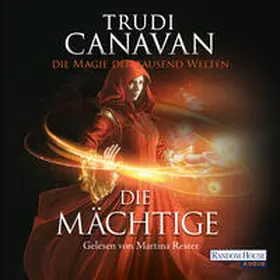 Canavan |  Die Magie der tausend Welten - Die Mächtige | Sonstiges |  Sack Fachmedien
