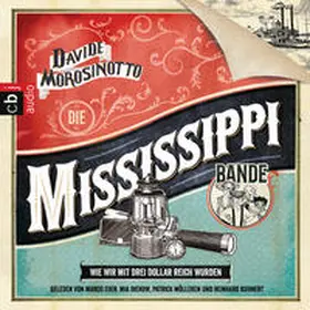 Morosinotto |  Die Mississippi-Bande. Wie wir mit drei Dollar reich wurden | Sonstiges |  Sack Fachmedien