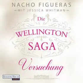 Figueras / Whitman |  Die Wellington-Saga - Versuchung | Sonstiges |  Sack Fachmedien