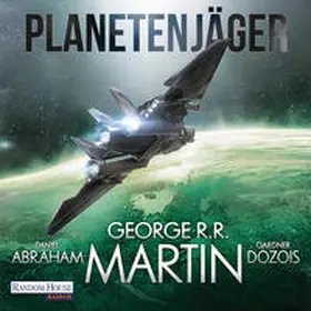 Martin / Dozois / Abraham |  Planetenjäger | Sonstiges |  Sack Fachmedien