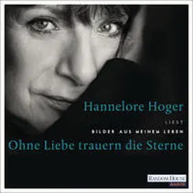 Hoger |  Ohne Liebe trauern die Sterne | Sonstiges |  Sack Fachmedien