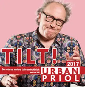 Priol |  Tilt! Der Jahresrückblick 2017 | Sonstiges |  Sack Fachmedien