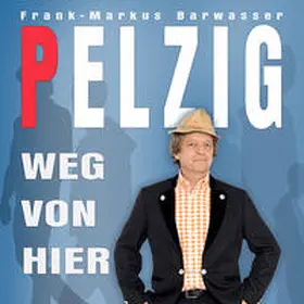 Pelzig |  Weg von hier | Sonstiges |  Sack Fachmedien