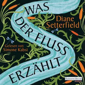 Setterfield | Was der Fluss erzählt | Sonstiges | 978-3-8371-5273-9 | sack.de
