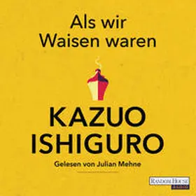 Ishiguro |  Als wir Waisen waren | Sonstiges |  Sack Fachmedien