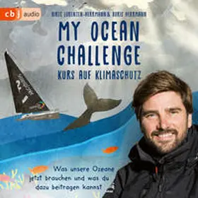 Lorenzen-Herrmann / Herrmann |  My Ocean Challenge – Kurs auf Klimaschutz - Was unsere Ozeane jetzt brauchen und was du dazu beitragen kannst | Sonstiges |  Sack Fachmedien
