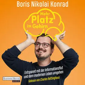 Konrad |  Mehr Platz im Gehirn | Sonstiges |  Sack Fachmedien