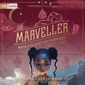 Clayton |  Die Marveller – Magie aus Licht und Dunkelheit - Die Stunde der Erinnerung | Sonstiges |  Sack Fachmedien