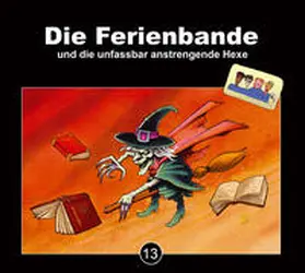 Schwind |  Die Ferienbande und die unfassbar anstrengende Hexe | Sonstiges |  Sack Fachmedien
