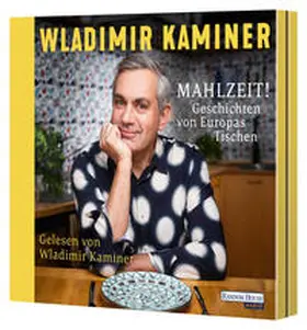 Kaminer |  Mahlzeit! Geschichten von Europas Tischen | Sonstiges |  Sack Fachmedien