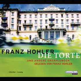 Hohler | Die Torte und andere Erzählungen | Sonstiges | 978-3-8371-7243-0 | www.sack.de
