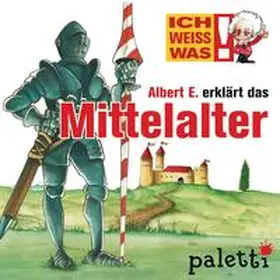 Schurzmann |  Ich weiß was - Albert E. erklärt das Mittelalter | Sonstiges |  Sack Fachmedien