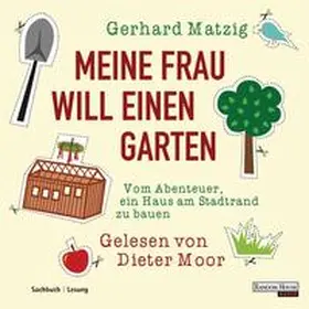 Matzig |  Meine Frau will einen Garten | Sonstiges |  Sack Fachmedien