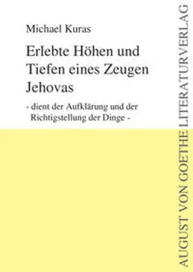 Kuras |  Erlebte Höhen und Tiefen eines Zeugen Jehovas | Buch |  Sack Fachmedien