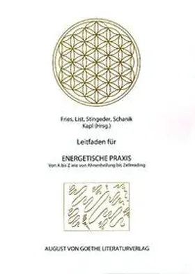 Kapl / Fries-Schlagner / List |  Leitfaden für Energetische Praxis | Buch |  Sack Fachmedien